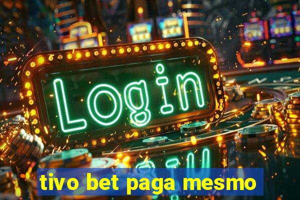 tivo bet paga mesmo